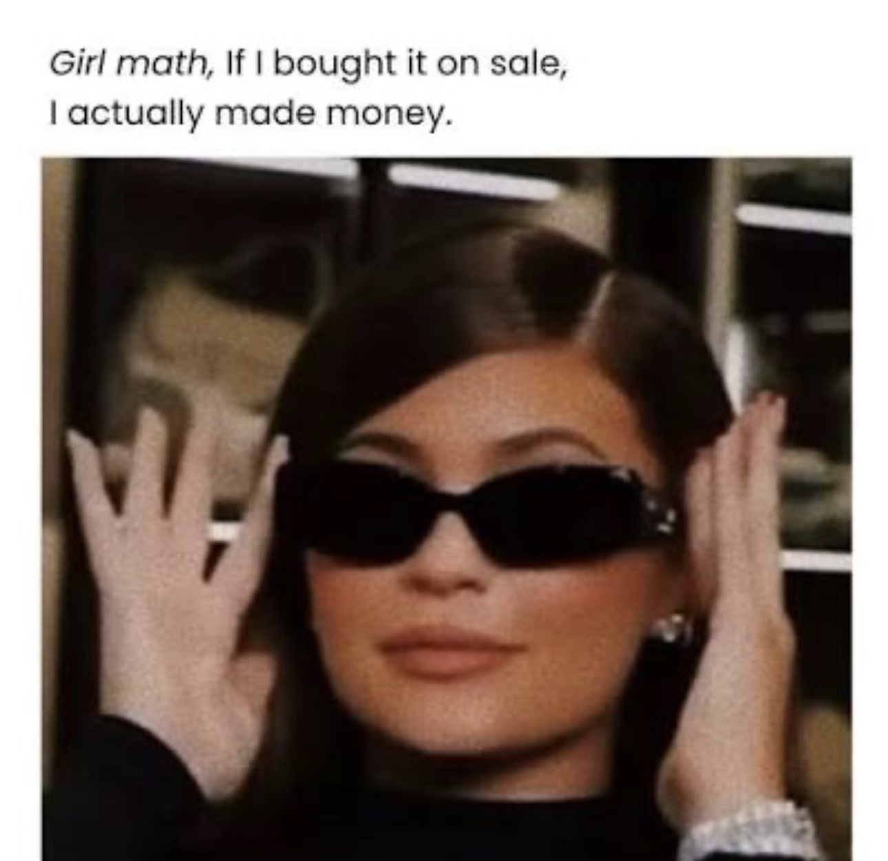 Girl math: If I bought it on sale, I actually made money